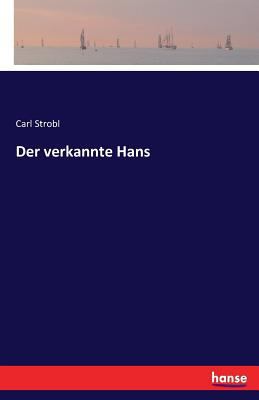 Der verkannte Hans [German] 3741116475 Book Cover
