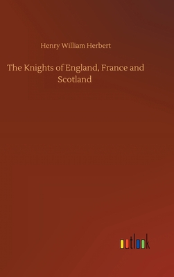 The Knights of England, France and Scotland 3752408103 Book Cover