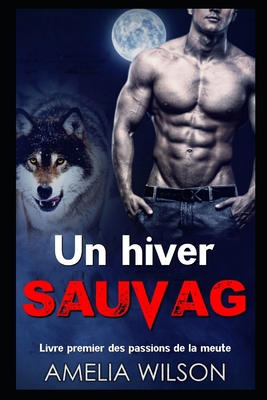 Un hiver sauvage [French] 1673158935 Book Cover