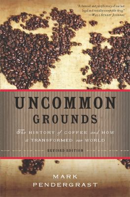 Uncommon Grounds: The History of Coffee and How... 046501836X Book Cover