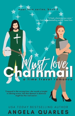 Must Love Chainmail: A Time Travel Romance 1512170844 Book Cover