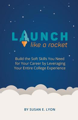 Launch Like A Rocket: Build the Soft Skills You... 069277629X Book Cover