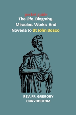 The Life, Biograhy, Miracles, Works And Novena ...            Book Cover