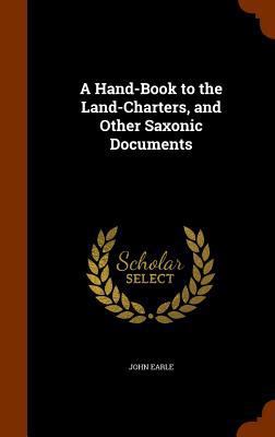 A Hand-Book to the Land-Charters, and Other Sax... 1344899005 Book Cover