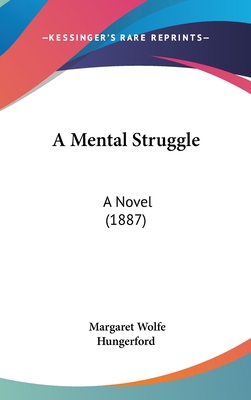 A Mental Struggle: A Novel (1887) 1120251125 Book Cover