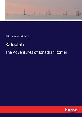Kaloolah: The Adventures of Jonathan Romer 3744780686 Book Cover