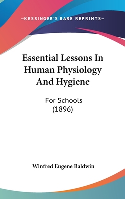 Essential Lessons in Human Physiology and Hygie... 1436920280 Book Cover