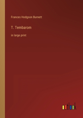 T. Tembarom: in large print 3368437445 Book Cover