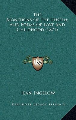 The Monitions of the Unseen; And Poems of Love ... 1164260561 Book Cover
