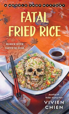 Fatal Fried Rice: A Noodle Shop Mystery 1250782597 Book Cover