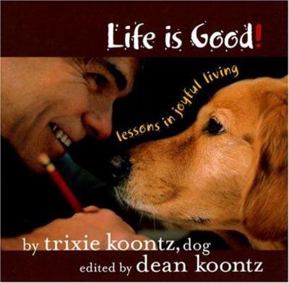 Life Is Good: Lessons in Joyful Living 0972942777 Book Cover