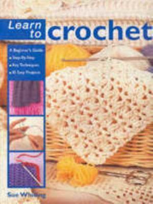 Learn to Crochet B000J4U60G Book Cover