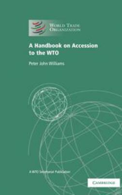 A Handbook on Accession to the Wto: A Wto Secre... 1139162101 Book Cover