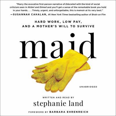 Maid: Hard Work, Low Pay, and a Mother's Will t... 1549173952 Book Cover