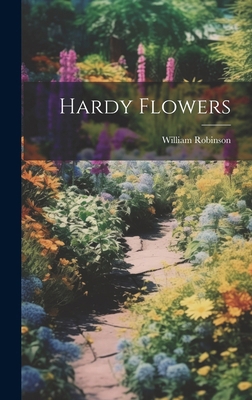 Hardy Flowers 1019792582 Book Cover