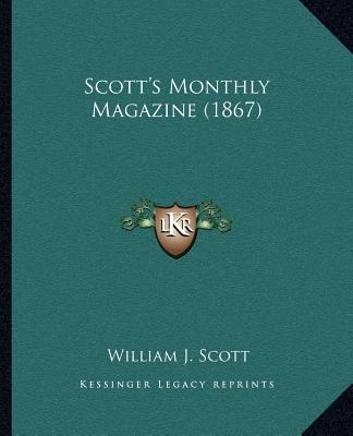 Scott's Monthly Magazine (1867) 1167021436 Book Cover