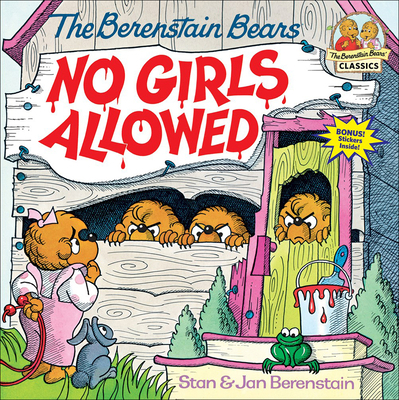 The Berenstain Bears: No Girls Allowed 0812444825 Book Cover