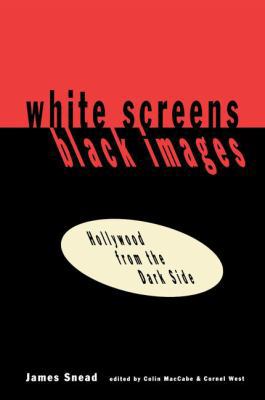 White Screens/Black Images: Hollywood From the ... 1138165034 Book Cover