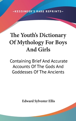 The Youth's Dictionary Of Mythology For Boys An... 0548174393 Book Cover