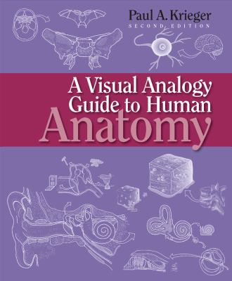 Visual Analogy Guide to Human Anatomy 0895828006 Book Cover