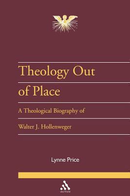 Theology Out of Place: A Theological Biography ... 0826460283 Book Cover