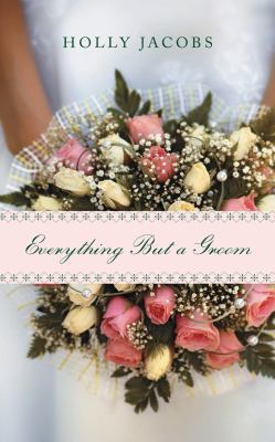 Everything But a Groom 1536692549 Book Cover