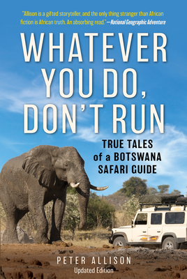 Whatever You Do, Don't Run: True Tales of a Bot... 149303538X Book Cover
