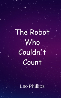 The Robot Who Couldn't Count 9908011596 Book Cover