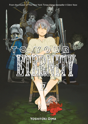 To Your Eternity 17 1646514157 Book Cover