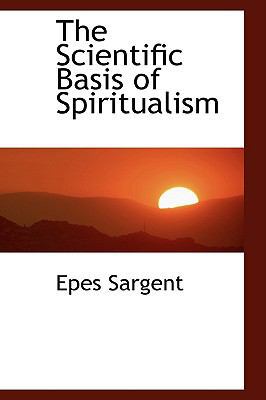 The Scientific Basis of Spiritualism 1103506692 Book Cover
