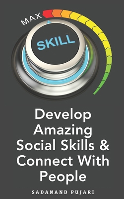 Develop Amazing Social Skills & Connect With Pe... B0CWRXMWSS Book Cover