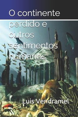 O continente perdido e outros sentimentos humanos [Portuguese] B08RTHZBDT Book Cover