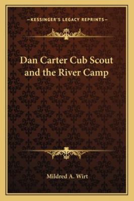 Dan Carter Cub Scout and the River Camp 1162799471 Book Cover