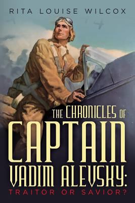 The Chronicles of Captain Vadim Alevsky: Traito... 1548706841 Book Cover