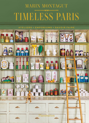 Timeless Paris: Ateliers Emporiums Savoir Faire 2080206982 Book Cover