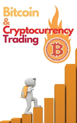 Bitcoin and Cryptocurrency Trading: Learn the B... 1802869352 Book Cover