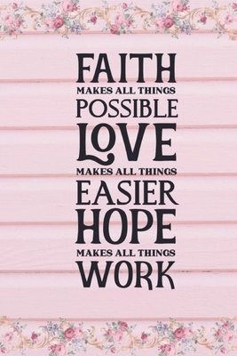 Faith Makes All Things Possible Love Makes All ... 0464466547 Book Cover