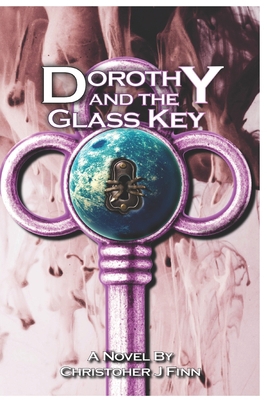 Dorothy and the Glass Key B08HT864XQ Book Cover