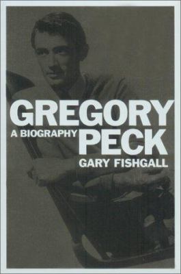 Gregory Peck : A Biography 068485290X Book Cover