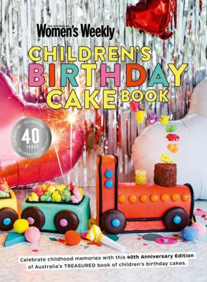 Children's Birthday Cake Book 40th Anniversary ... 1925865622 Book Cover