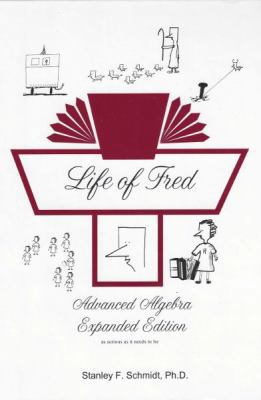 Life of Fred Advanced Algebra Expanded Edition 1937032132 Book Cover