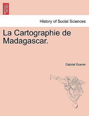 La Cartographie de Madagascar. [French] 124134020X Book Cover