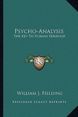 Psycho-Analysis: The Key To Human Behavior 1162936533 Book Cover
