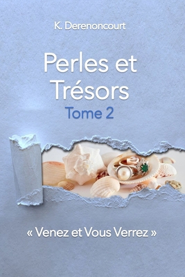 Perles et Trésors, Tome 2: "Venez et Vous Verrez" [French] B0CPNV65SP Book Cover