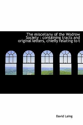 The Miscellany of the Wodrow Society: Containin... 1115816500 Book Cover