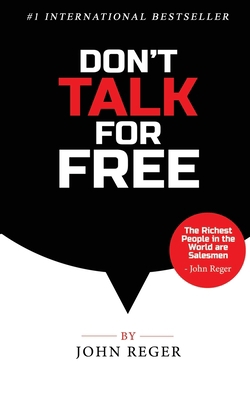 Don't Talk For Free: Step by Step, Selling and ... 1513660640 Book Cover