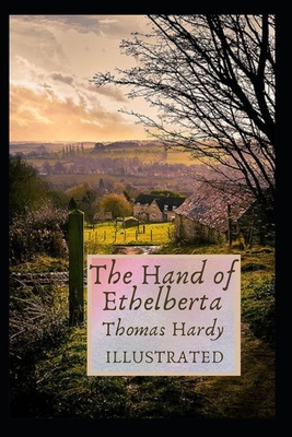 The Hand of Ethelberta Illustrated B09244VPLQ Book Cover