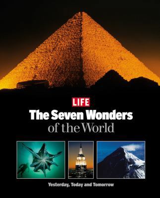 Life: The Seven Wonders of the World: Yesterday... 1932273077 Book Cover