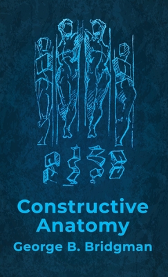 Constructive Anatomy: Includes Nearly 500 Illus... 1639235450 Book Cover