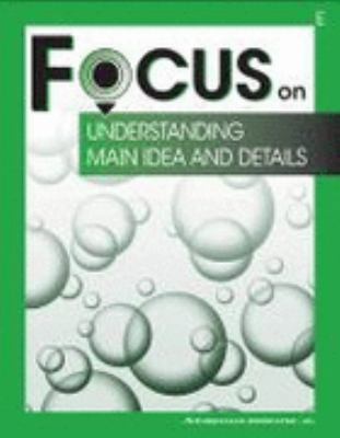 Focus on Understanding Main Ideas and Details
